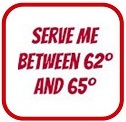 Serve Me Between 62° And 65°